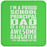 Proud School Principal Dad Of Awesome Daughter - Drink Coaster