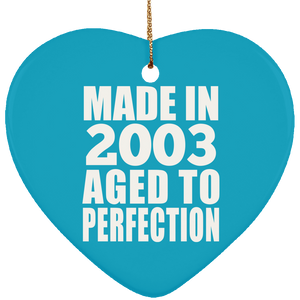 21st Birthday Made In 2003 Aged to Perfection - Heart Ornament