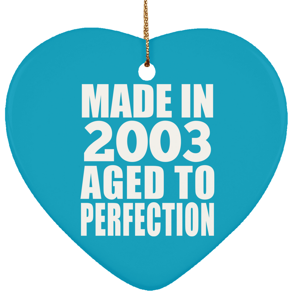 21st Birthday Made In 2003 Aged to Perfection - Heart Ornament