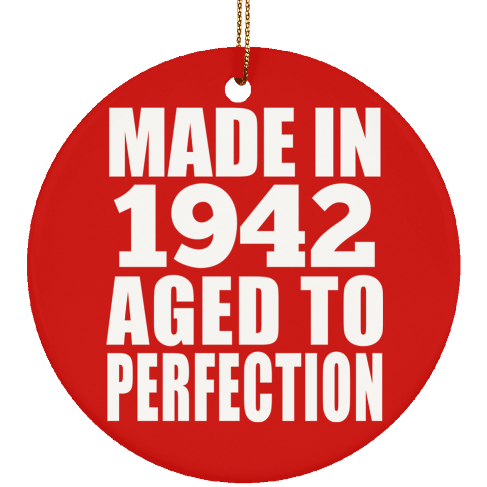 82nd Birthday Made In 1942 Aged to Perfection - Circle Ornament