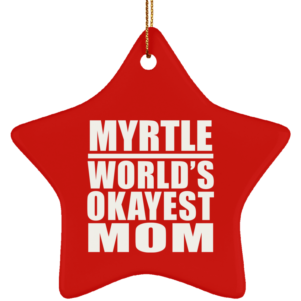 Myrtle World's Okayest Mom - Star Ornament