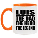 Luis The Dad The Hero The Legend - 11oz Accent Mug Orange