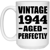 80th Birthday Vintage 1944 Aged Perfectly - 15oz Coffee Mug