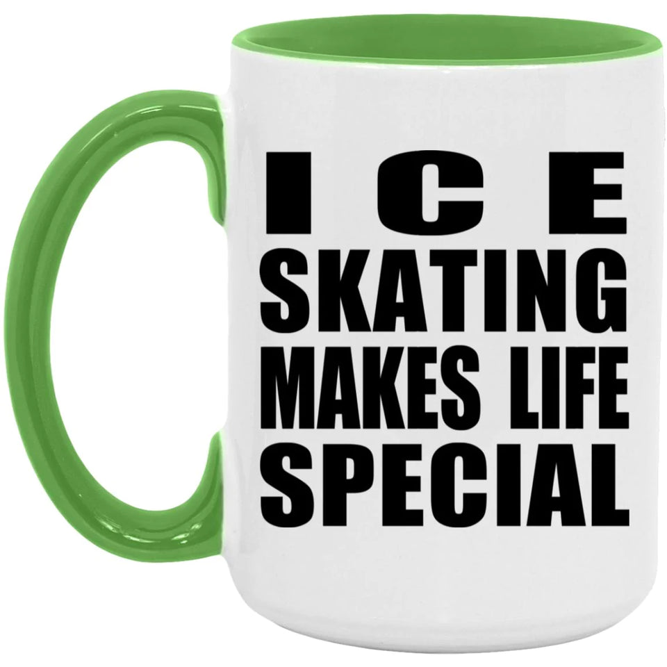 Ice Skating Makes Life Special - 15oz Accent Mug Green
