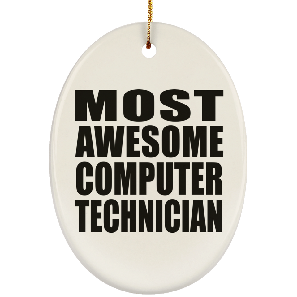 Most Awesome Computer Technician - Oval Ornament