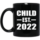 Child Established EST. 2022 - 11oz Coffee Mug Black