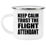 Keep Calm and Trust The Flight Attendant - 12oz Camping Mug