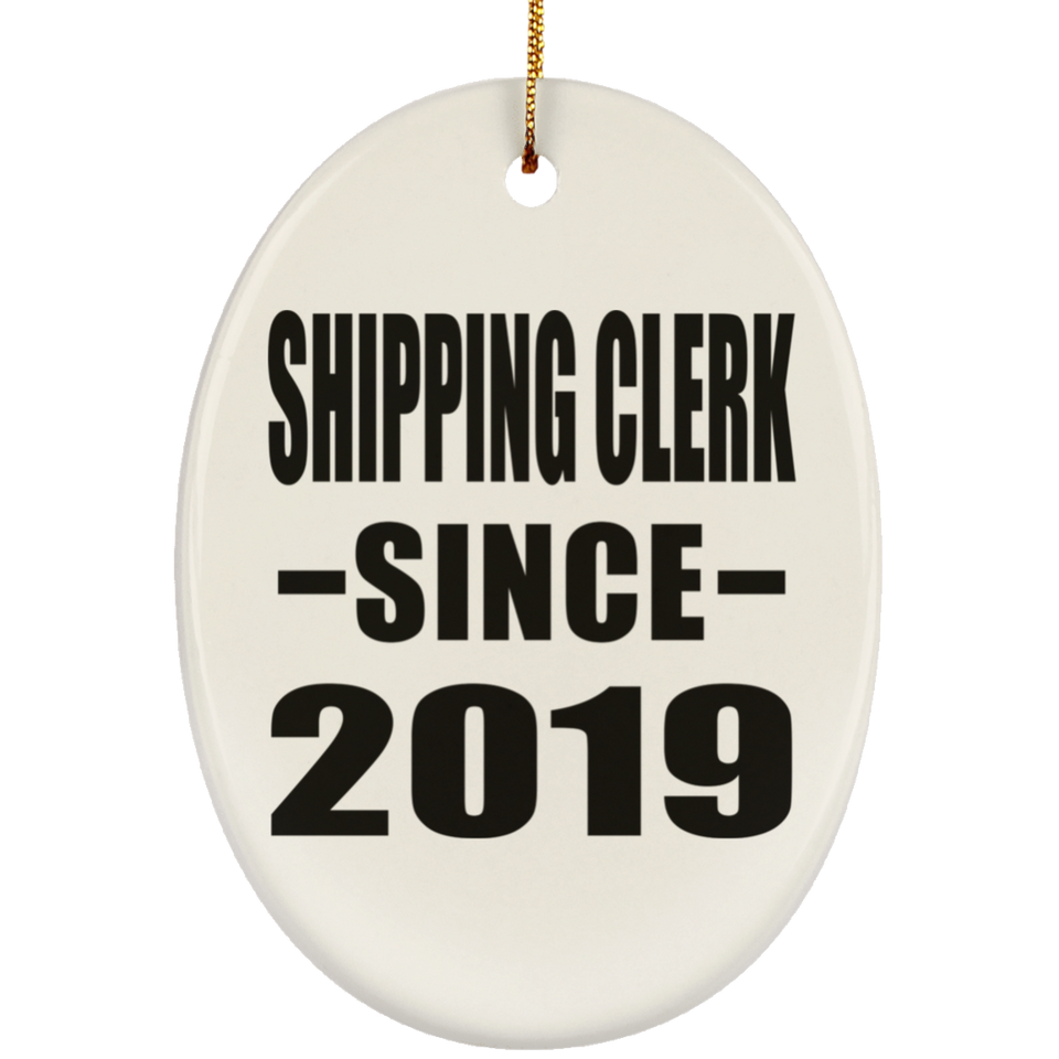 Shipping Clerk Since 2019 - Oval Ornament