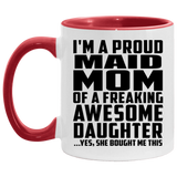 Proud Maid Mom Of Awesome Daughter - 11oz Accent Mug Red