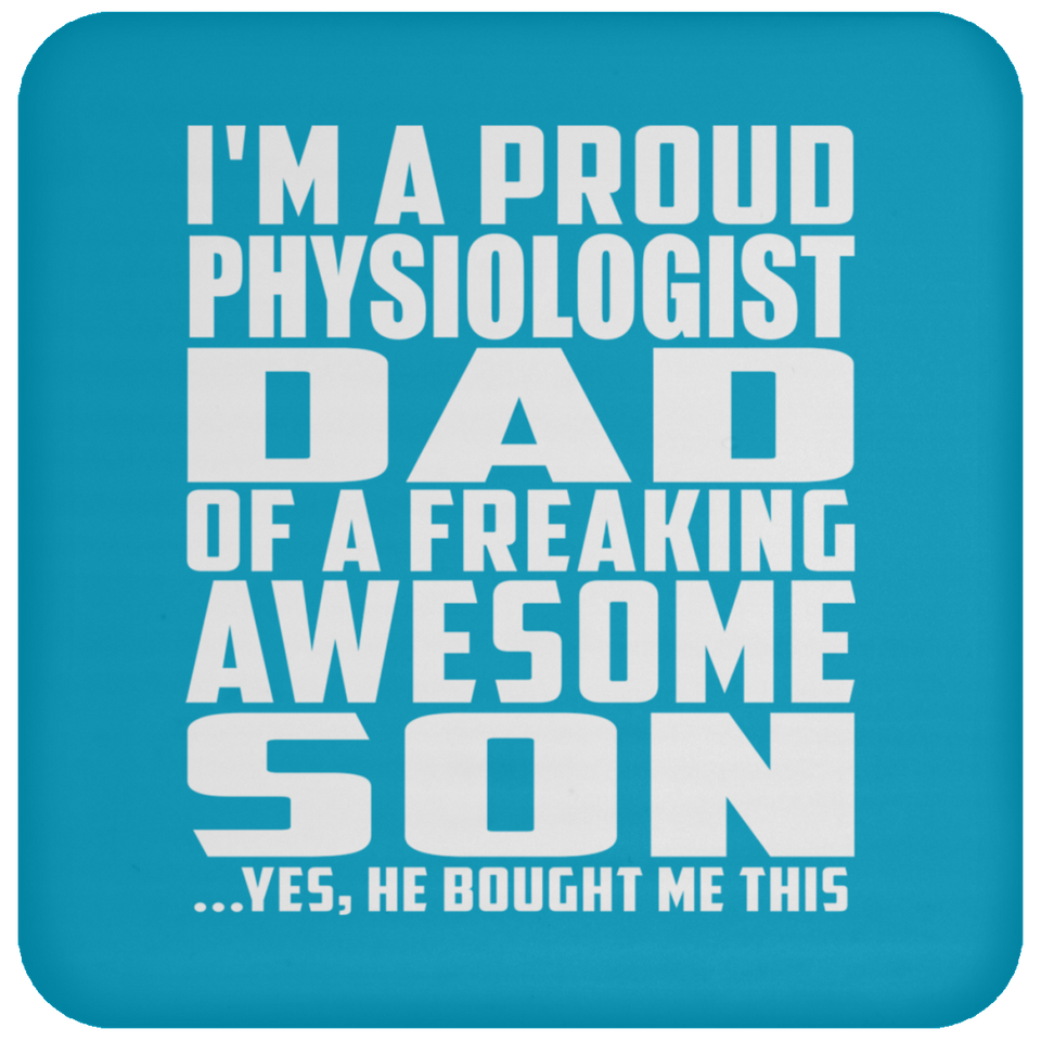 Proud Physiologist Dad Of Awesome Son - Drink Coaster