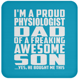 Proud Physiologist Dad Of Awesome Son - Drink Coaster