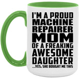 Proud Machine Repairer Mom Of Awesome Daughter - 15oz Accent Mug Green