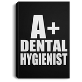 A+ Dental Hygienist - Canvas Portrait