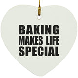 Baking Makes Life Special - Heart Ornament