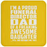 Proud Funeral Director Dad Of Awesome Daughter - Drink Coaster
