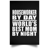 Houseworker By Day World's Best Mom By Night - Poster Portrait