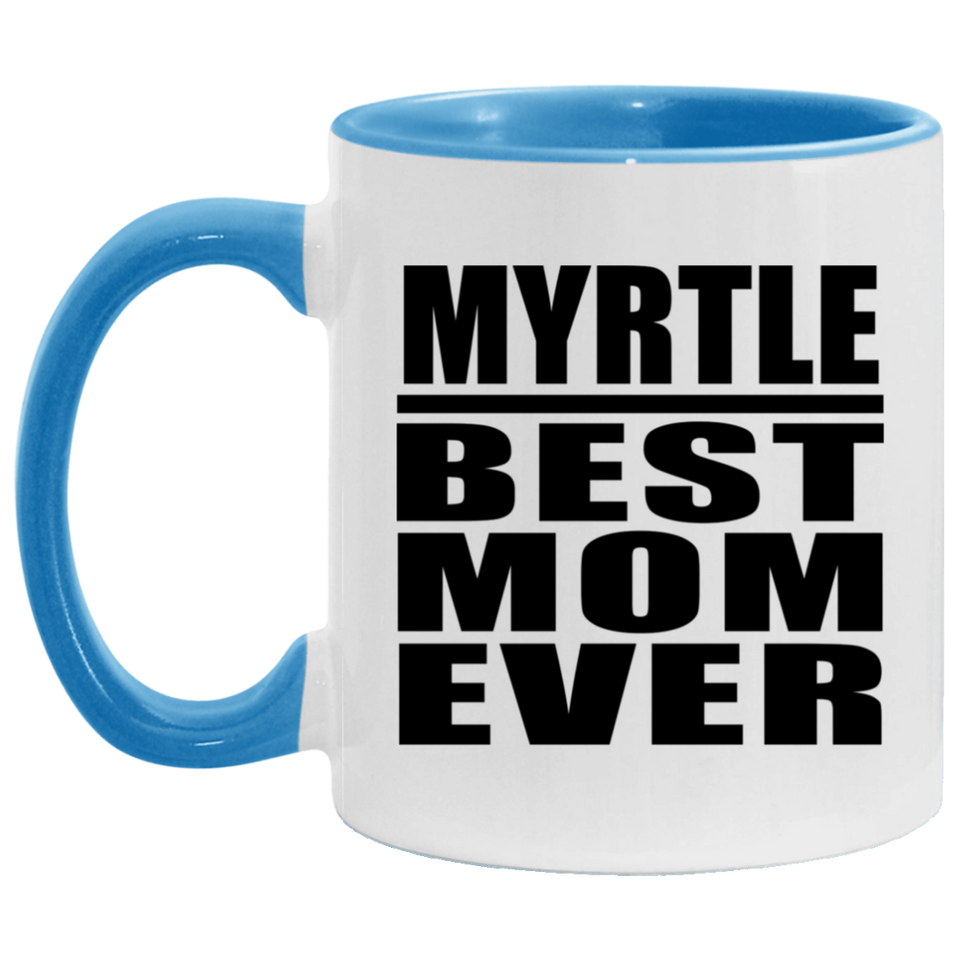 Myrtle Best Mom Ever - 11oz Accent Mug Blue