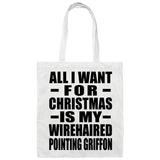 All I Want For Christmas Is My Wirehaired Pointing Griffon - Tote Bag White