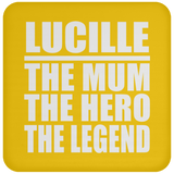 Lucille The Mum The Hero The Legend - Drink Coaster