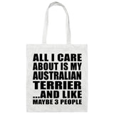 All I Care About Is My Australian Terrier - Tote Bag White