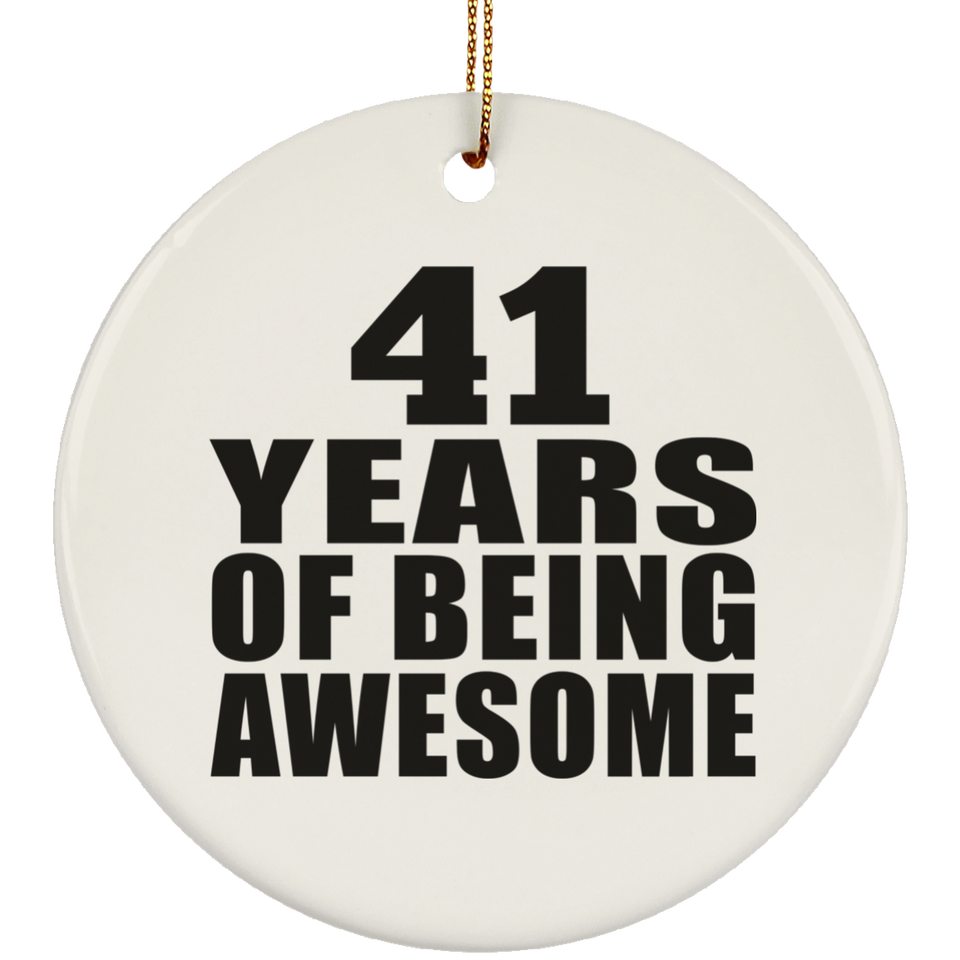 41st Birthday 41 Years Of Being Awesome - Circle Ornament