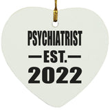 Psychiatrist Established EST. 2022 - Heart Ornament
