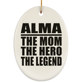 Alma The Mom The Hero The Legend - Oval Ornament