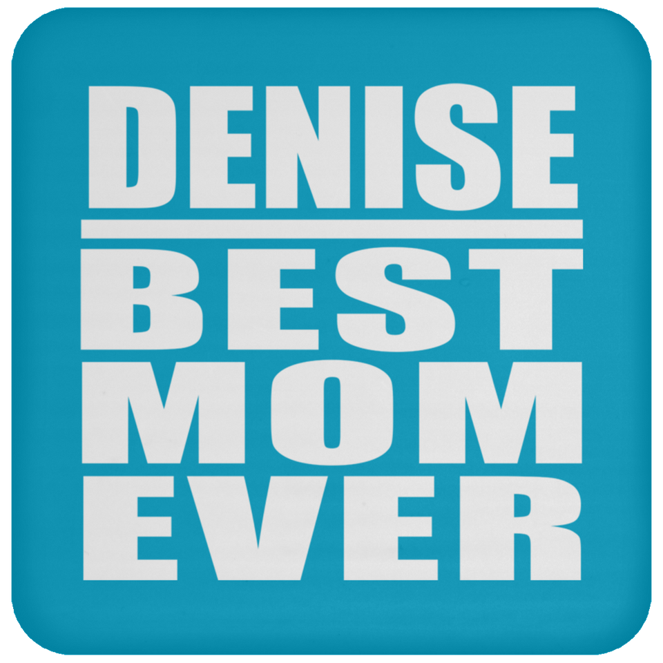 Denise Best Mom Ever - Drink Coaster
