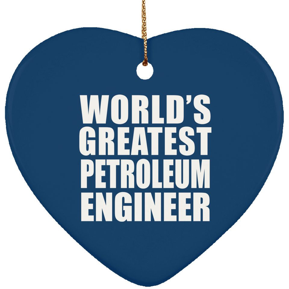 World's Greatest Petroleum Engineer - Heart Ornament