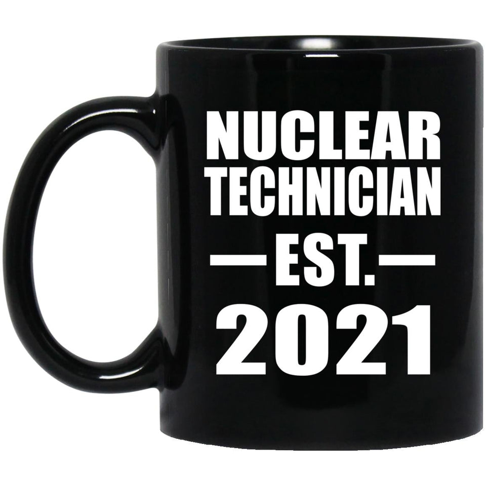Nuclear Technician Established EST. 2021 - 11oz Coffee Mug Black