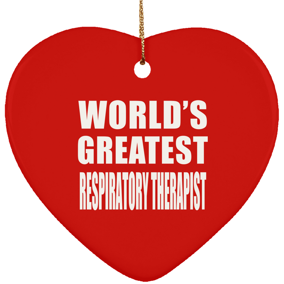 World's Greatest Respiratory Therapist - Heart Ornament