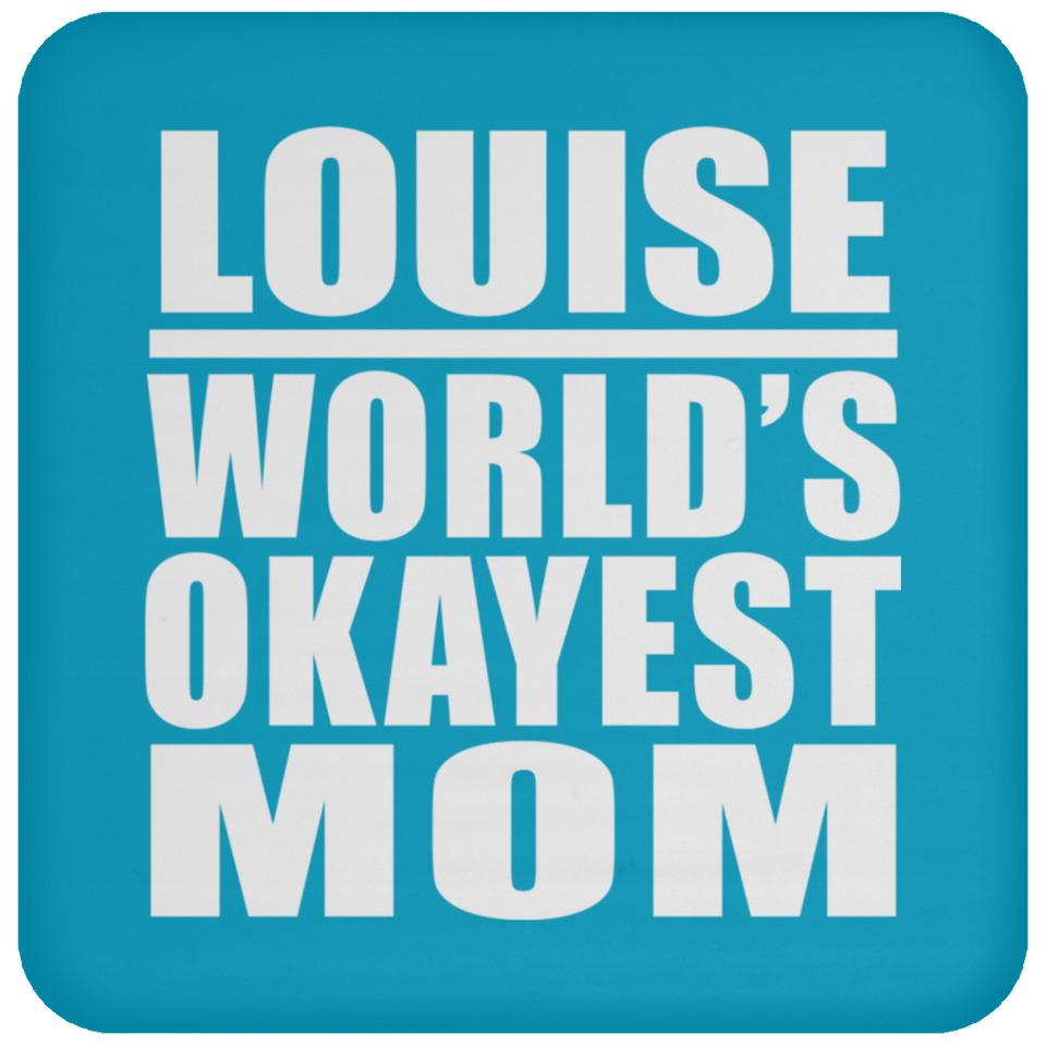 Louise World's Okayest Mom - Drink Coaster