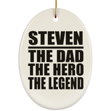 Steven The Dad The Hero The Legend - Oval Ornament
