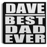 Dave Best Dad Ever - Canvas Square