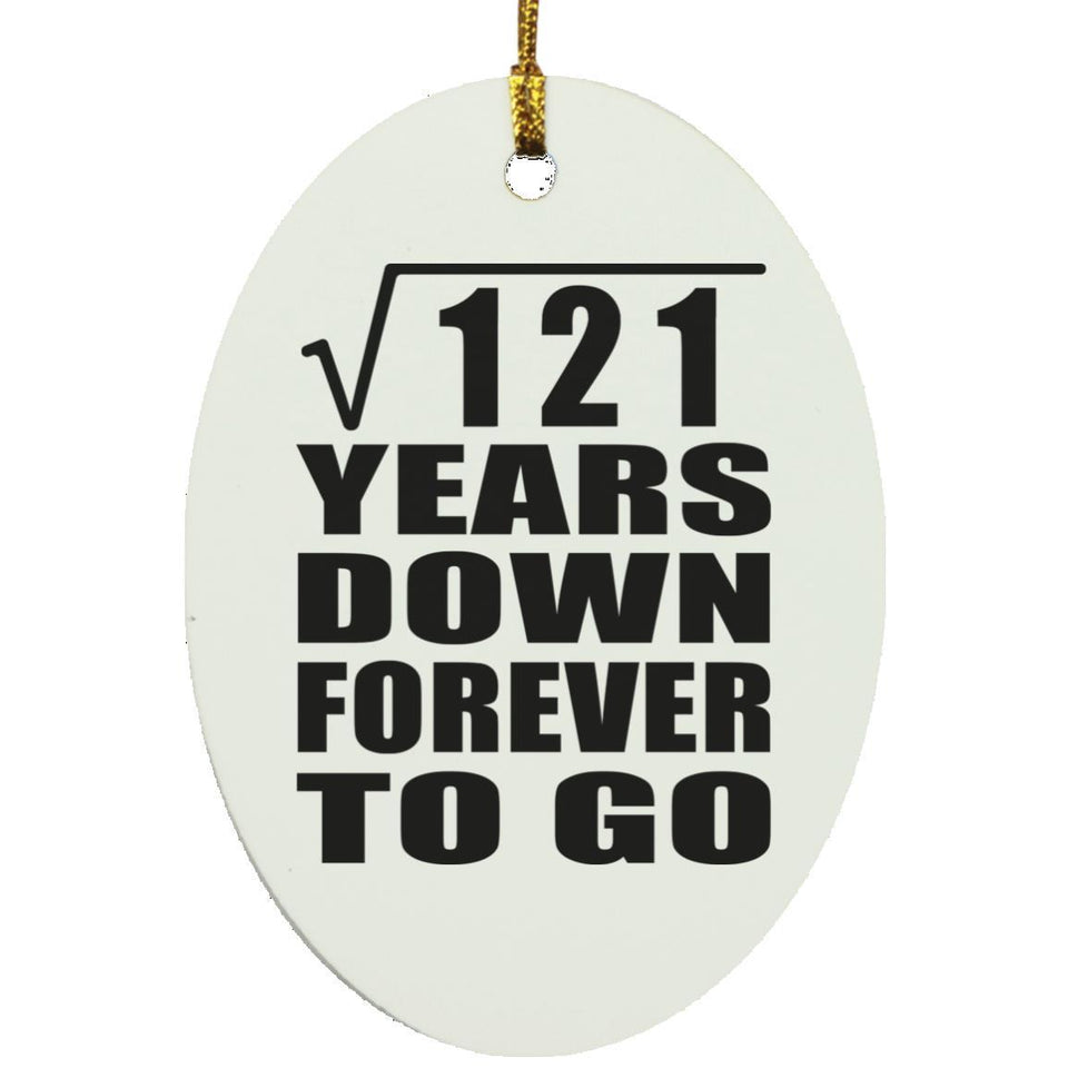 11th Anniversary Square Root of 121 Years Down Forever To Go - Oval Ornament