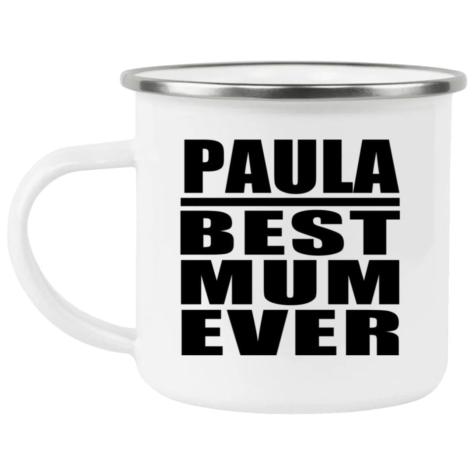 Paula Best Mum Ever - 12oz Camping Mug
