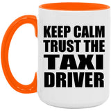 Keep Calm and Trust The Taxi Driver - 15oz Accent Mug Orange