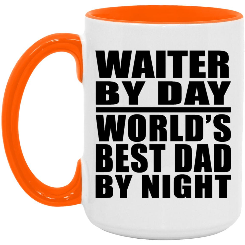 Waiter By Day World's Best Dad By Night - 15oz Accent Mug Orange
