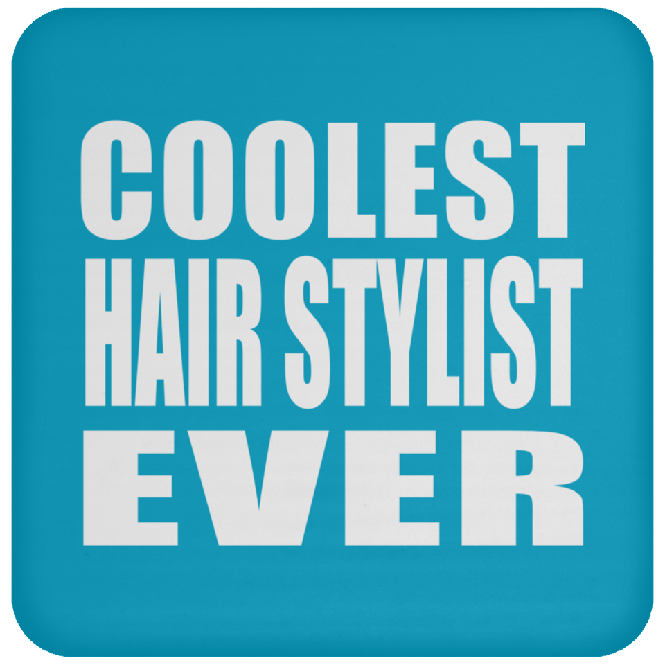 Coolest Hair Stylist Ever - Drink Coaster