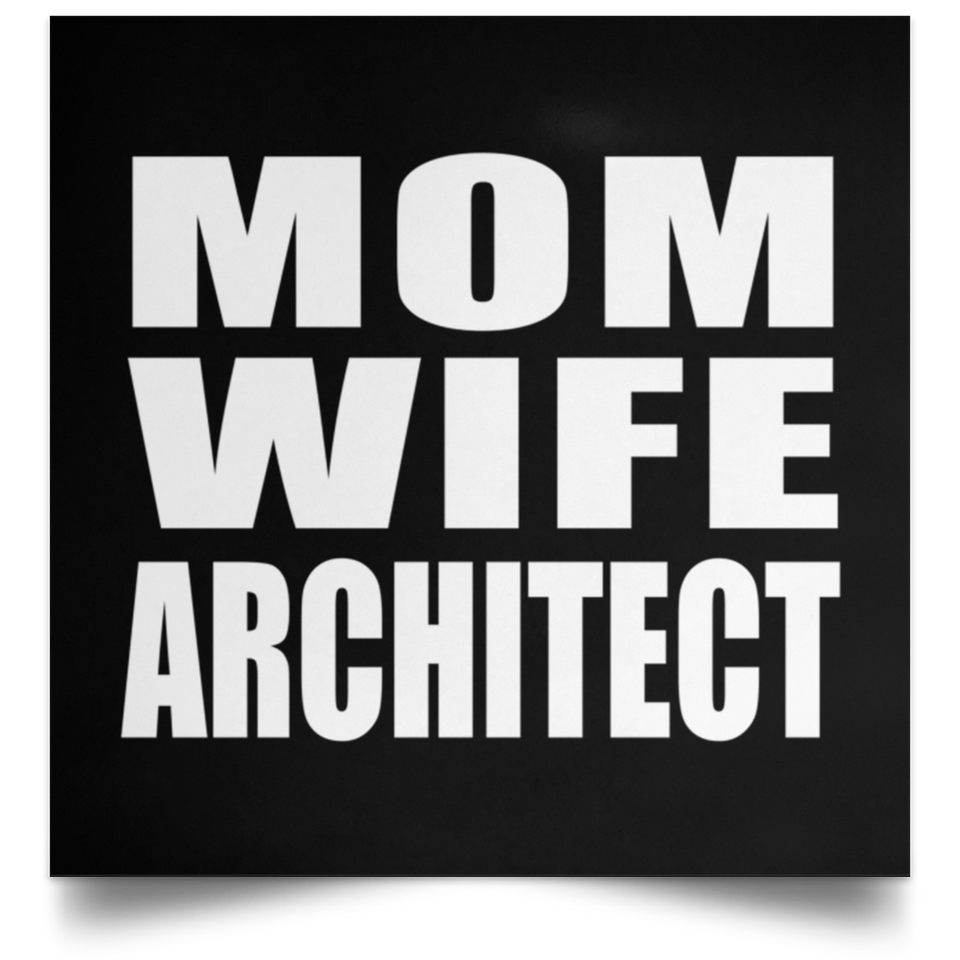 Mom Wife Architect - Poster Square