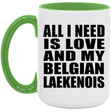 All I Need Is Love And My Belgian Laekenois - 15oz Accent Mug Green