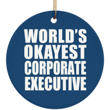 World's Okayest Corporate Executive - Circle Ornament