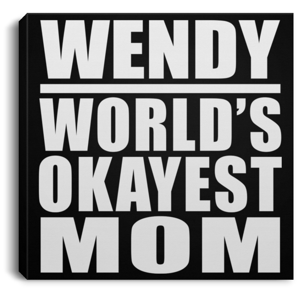 Wendy World's Okayest Mom - Canvas Square