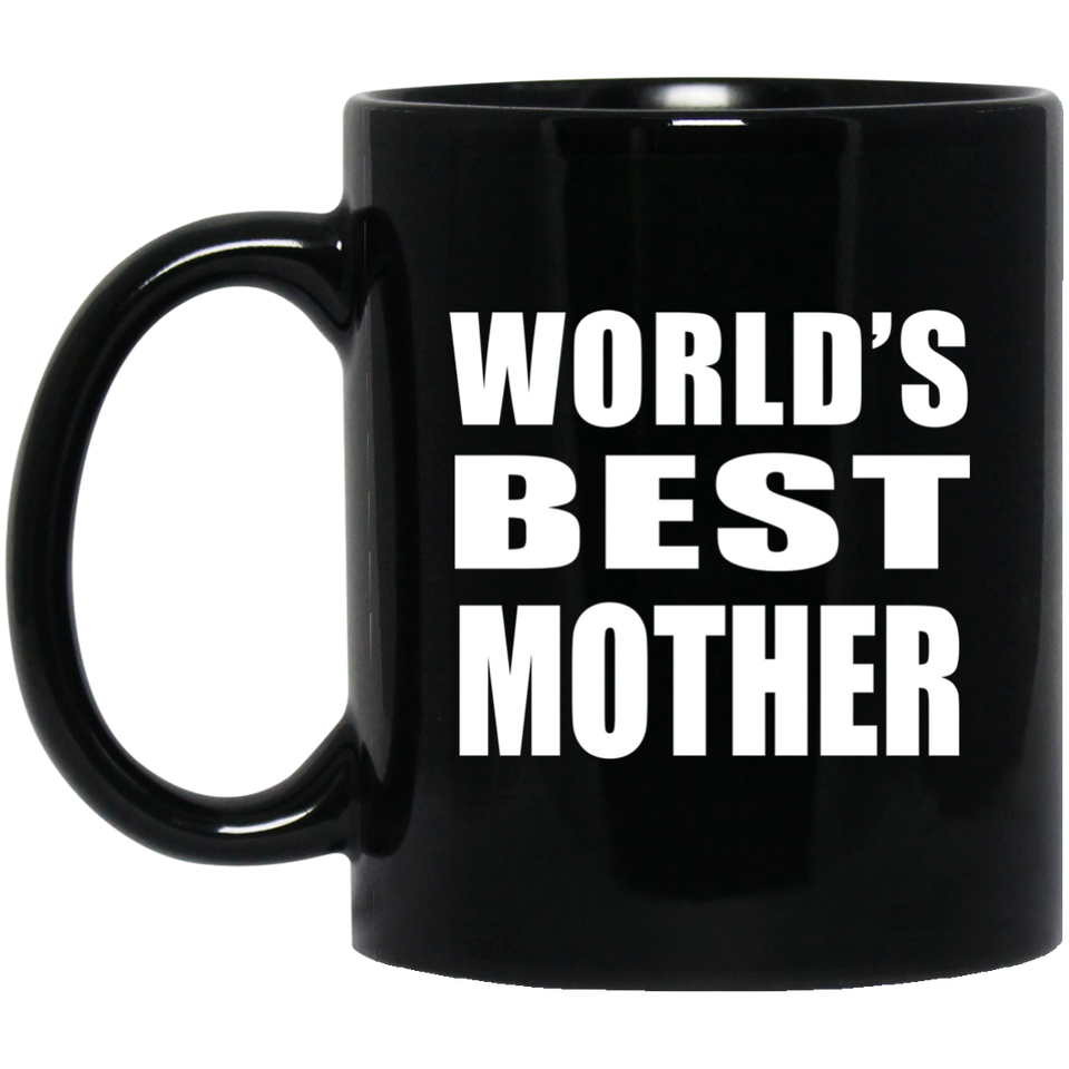 World's Best Mother - 11 Oz Coffee Mug Black