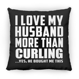 I Love My Husband More Than Curling - Throw Pillow Black