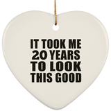 20th Birthday Took Me 20 Years To Look This Good - Heart Ornament
