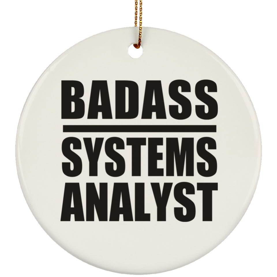 Badass Systems Analyst - Circle Ornament