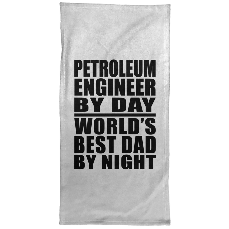 Petroleum Engineer By Day World's Best Dad By Night - Hand Towel