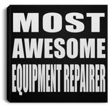 Most Awesome Equipment Repairer - Canvas Square