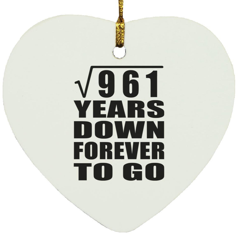 31st Anniversary Square Root of 961 Years Down Forever To Go - Heart Ornament